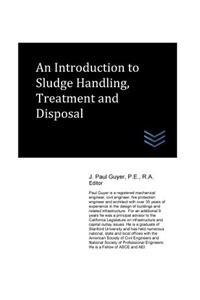 Introduction to Sludge Handling, Treatment and Disposal