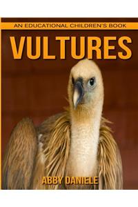 Vultures! An Educational Children's Book about Vultures with Fun Facts & Photos