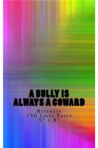 A Bully is Always a Coward