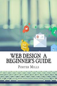 Web Design A Beginner?s Guide