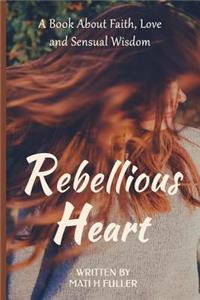Rebellious Heart