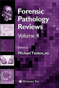 Forensic Pathology Reviews Vol 4