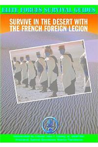 Survive in the Desert with the French Foreign Legion