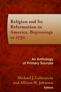 Religion and Its Reformation in America, Beginnings to 1730