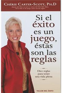 Si el Exito Es un Juego, Estas Son las Reglas