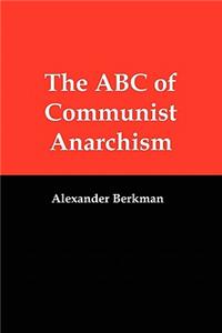 The ABC of Communist Anarchism