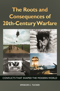 Roots and Consequences of 20th-Century Warfare