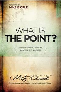 What Is The Point?