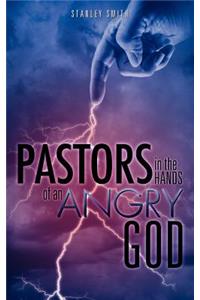 Pastors in the Hands of an Angry God