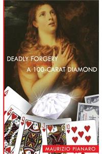 Deadly Forgery & A 100 - Carat Diamond