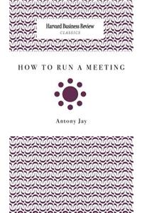 How to Run a Meeting