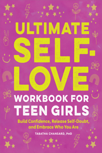 Ultimate Self-Love Workbook for Teen Girls