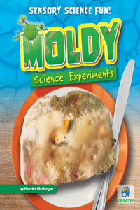 Moldy Science Experiments
