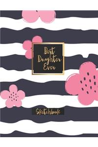 Best Daughter Ever Sketchbook