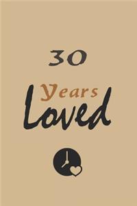 30th - Years Loved - Notebook Birthday Gift