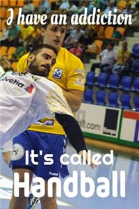 i have an addiction it's called handball