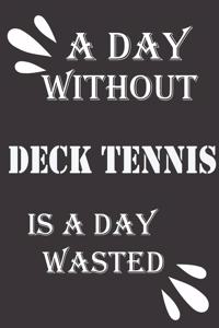 A day without deck tennis is a day wasted