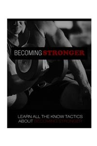 Becoming Stronger