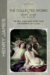 The Collected Works of Henry James, Vol. 05 (of 36)