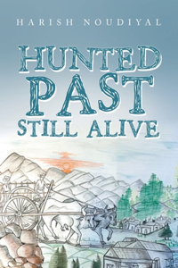 Hunted Past Still Alive