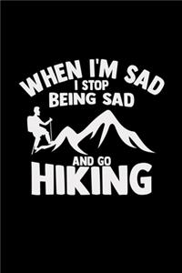 When I'm sad I go hiking: 6x9 Hiking - dotgrid - dot grid paper - notebook - notes