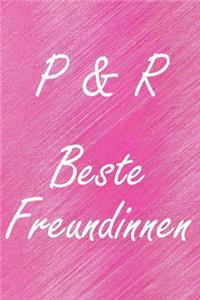P & R. Beste Freundinnen