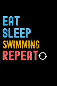 Eat, Sleep, Swimming, Repeat Notebook - Swimming Funny Gift