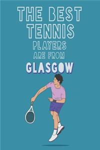 The Best Tennis Players are from Glasgow journal