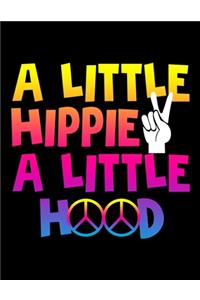 A Little Hippie A Little Hood