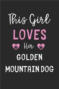 This Girl Loves Her Golden Mountain Dog