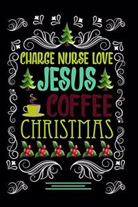 CHARGE NURSE LOVE JESUS COFFEE CHRISTMAS Blank Line journal -