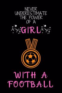 Never Underestimate the Power of a Girl with a Football