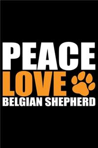 Peace Love Belgian Shepherd