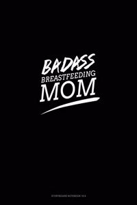 Badass Breastfeeding Mom