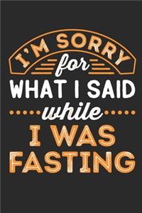 I'm Sorry For What I Said While I Was Fasting
