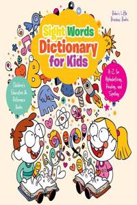 Sight Words Dictionary for Kids - A-Z for Alphabetizing, Reading, and Spelling - Children's Education & Reference Books