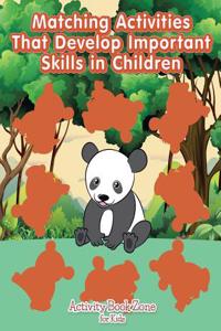 Matching Activities That Develop Important Skills in Children