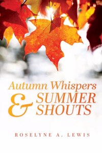 Autumn Whispers & Summer Shouts