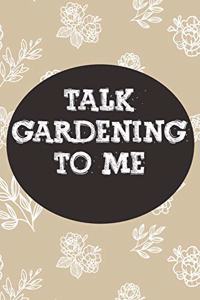Talk Gardening to Me