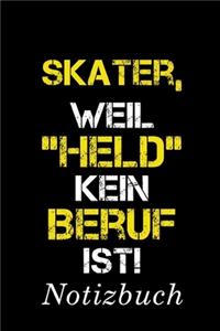 Skater, Weil 