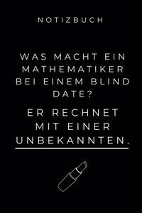 Notizbuch Was Macht Ein Mathematiker Bei Einem Blind Date?