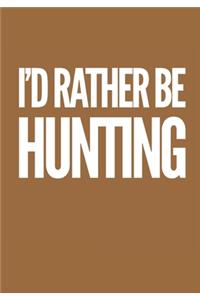 I'd Rather Be Hunting
