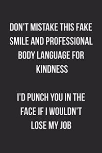 Don't Mistake This Fake Smile And Professional Body Language For Kindness