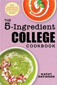 The 5-Ingredient College Cookbook