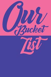 Our Bucket List