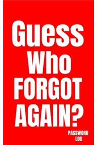 Guess Who Forgot Again? Password Log