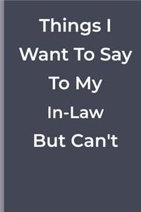 Things I Want To Say To My In-Law But Can't