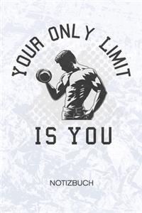 Your Only Limit Is You