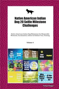 Native American Indian Dog 20 Selfie Milestone Challenges