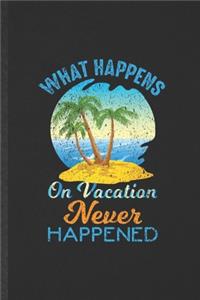 What Happens on Vacation Never Happened